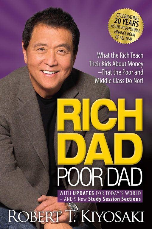 Rich Dad Poor Dad: What The Rich Teach Their Kids About Money That The Poor And Middle Class Do Not!