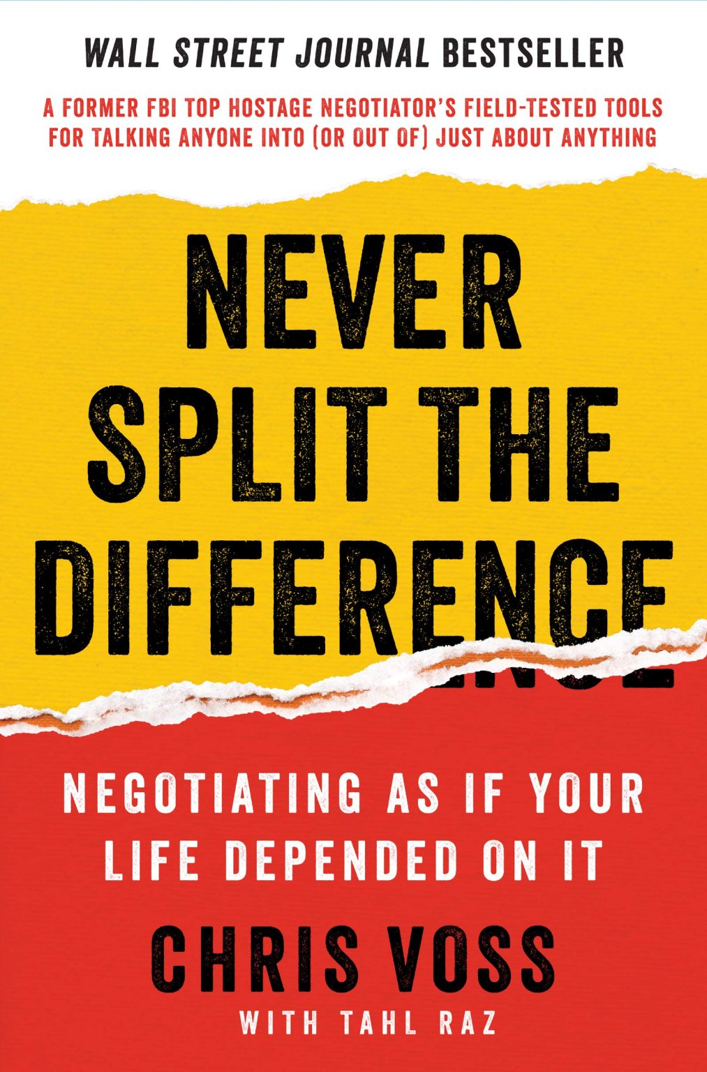 Never Split The Difference: Negotiating As If Your Life Depended On It